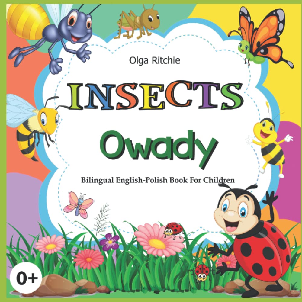 INSECTS Owady Bilingual English-Polish Book For Children: Angielski Polski książka dla dzieci (English-Polish Bilngual Books for Children)