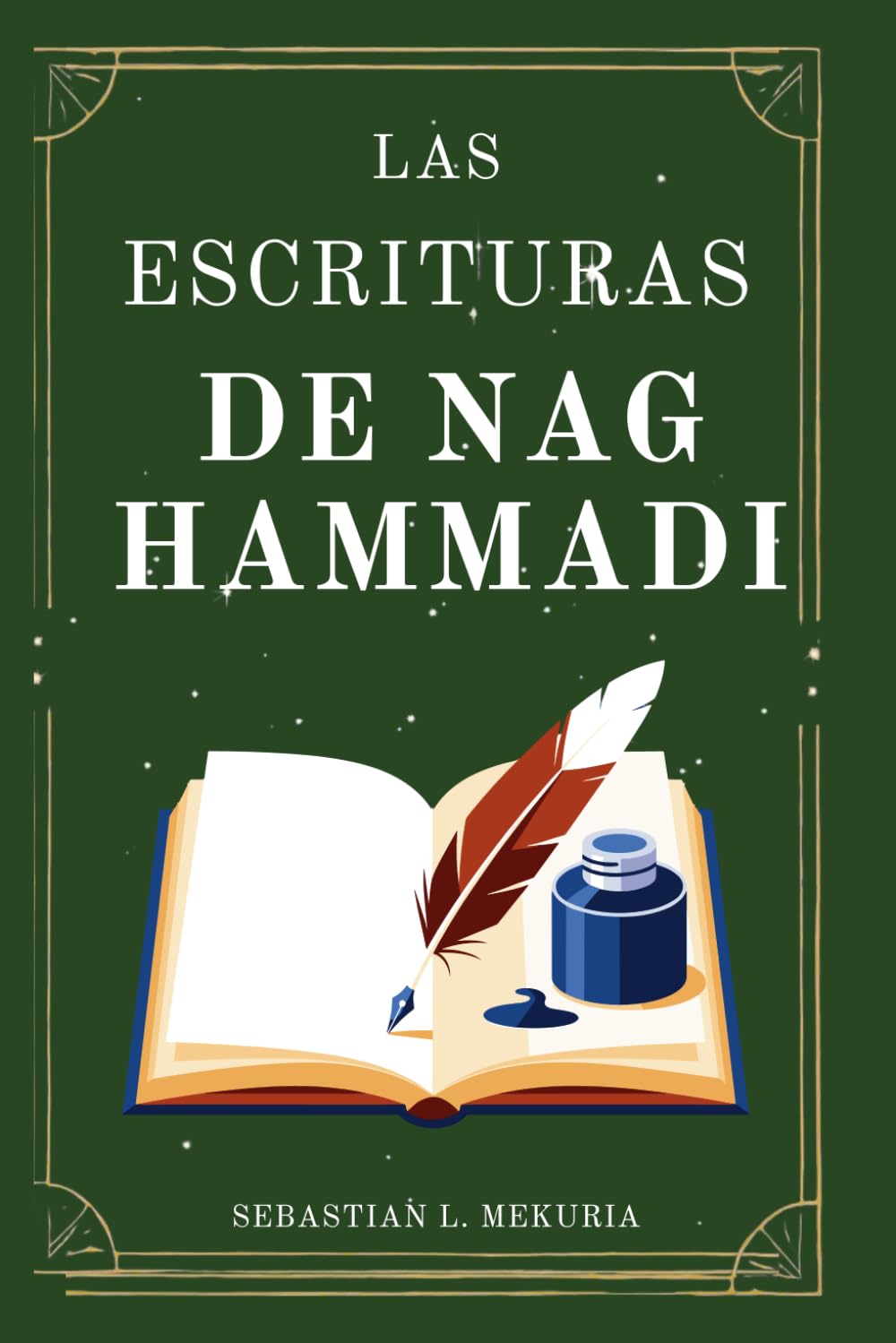 LAS ESCRITURAS DE NAG HAMMADI – Las voces que la Iglesia intentó enterrar: Redescubriendo los evangelios perdidos, desafiando la ortodoxia y recuperando la visión espiritual
