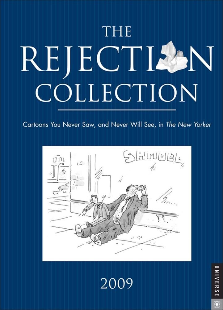 The Rejection Collection 2009 Calendar: Cartoons You Never Saw, and Never Will See, in the New Yorker