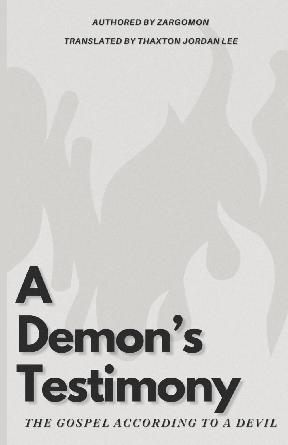 A Demon's Testimony: The Gospel According to the Devil