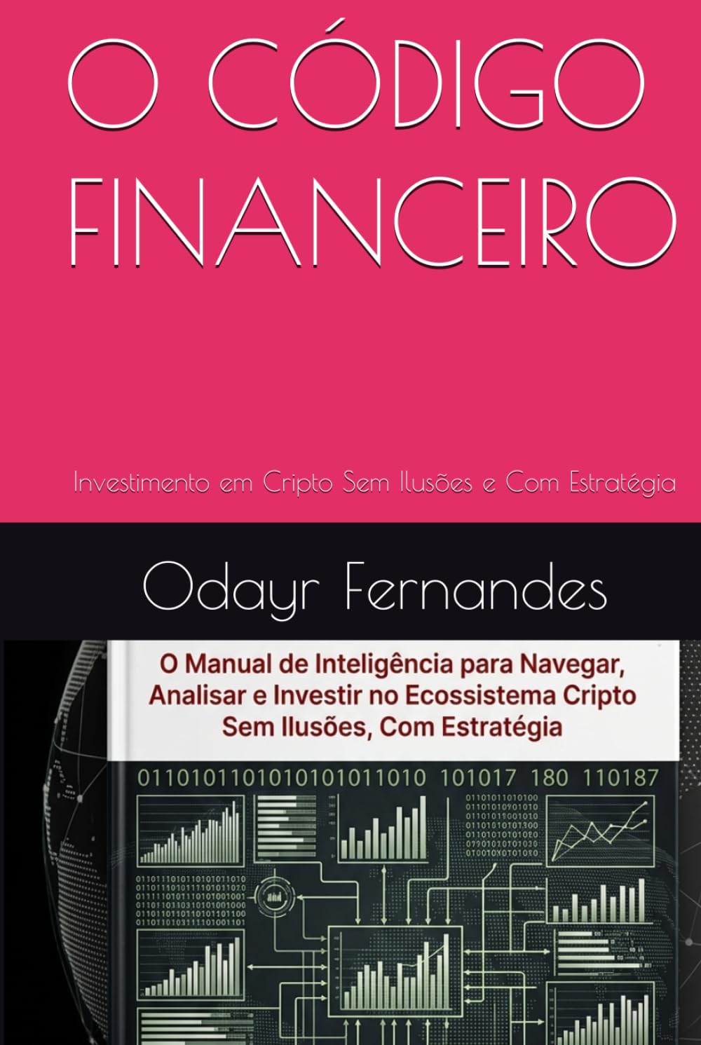 O CÓDIGO FINANCEIRO: Investimento em Cripto Sem Ilusões e Com Estratégia