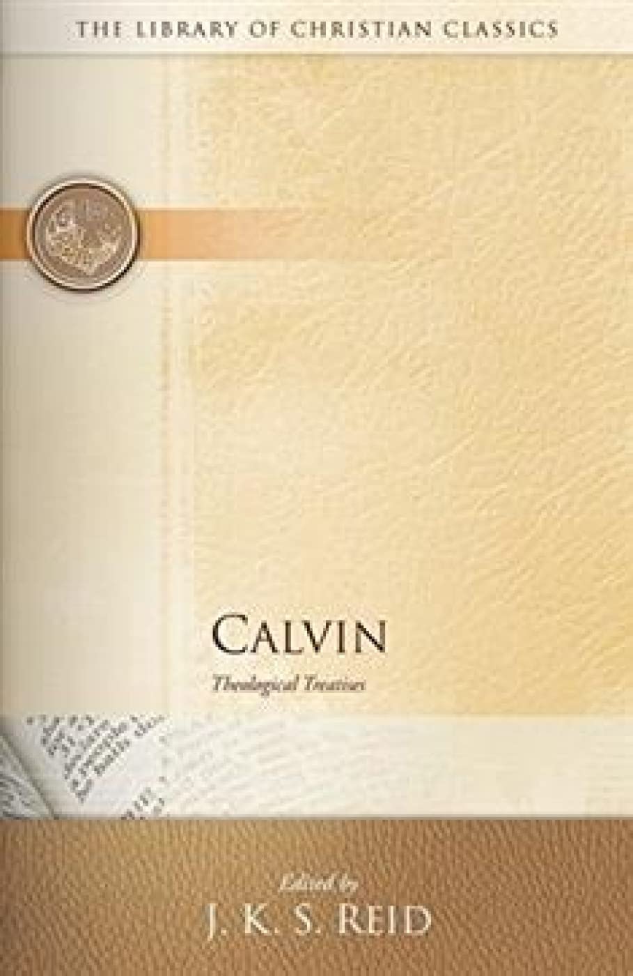 Calvin: Theological Treatises (The Library of Christian Classics)