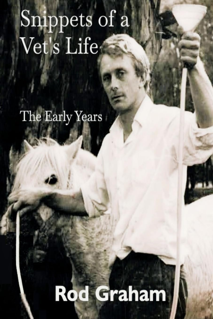 Snippets of a Vet's Life: The Early Years