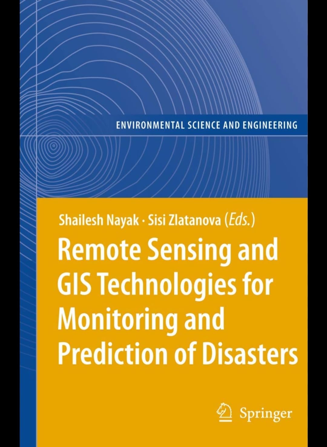 Buy Remote Sensing and GIS Technologies for Monitoring and Prediction of Disasters — BookShops.in