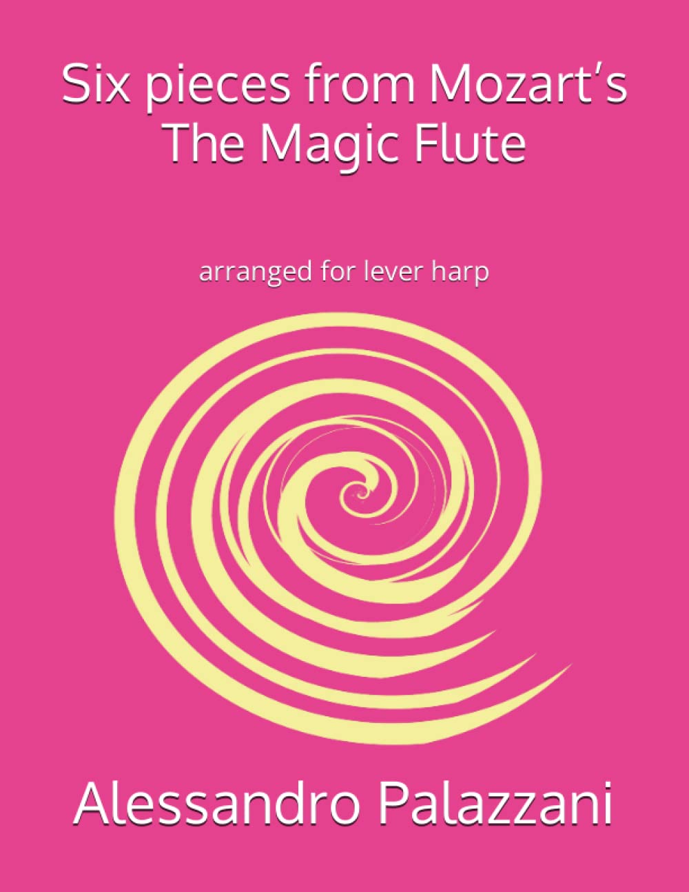 Six pieces from Mozart’s The Magic Flute: arranged for lever harp      Paperback – November 1, 2020