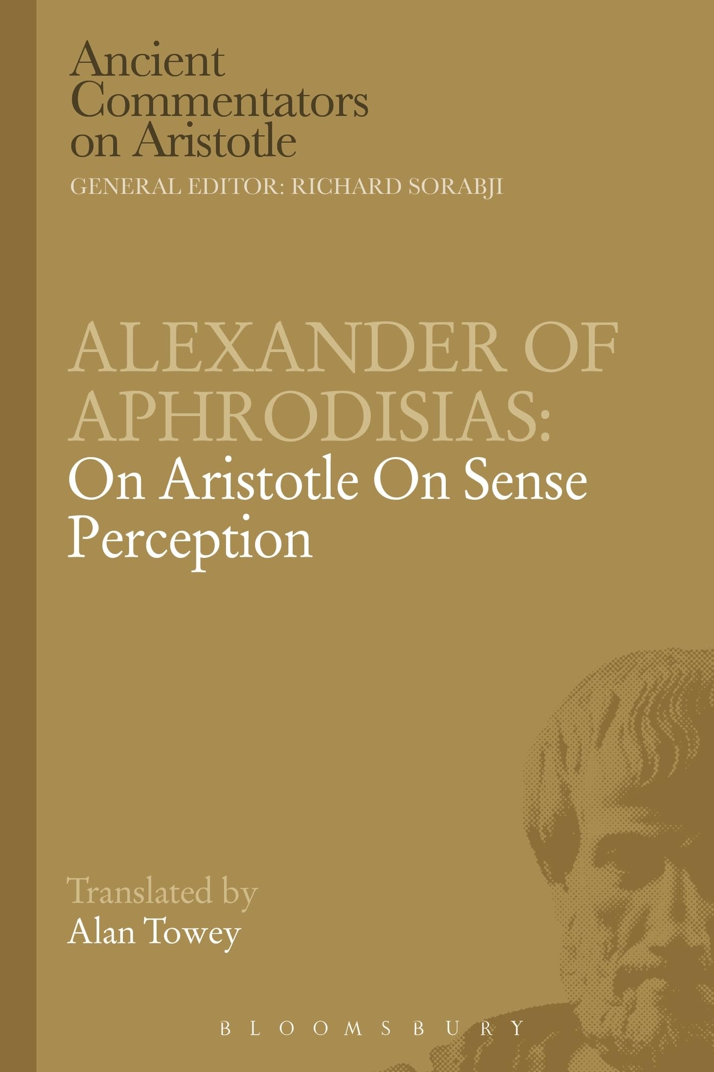Alexander of Aphrodisias: On Aristotle On Sense Perception (Ancient Commentators on Aristotle)
