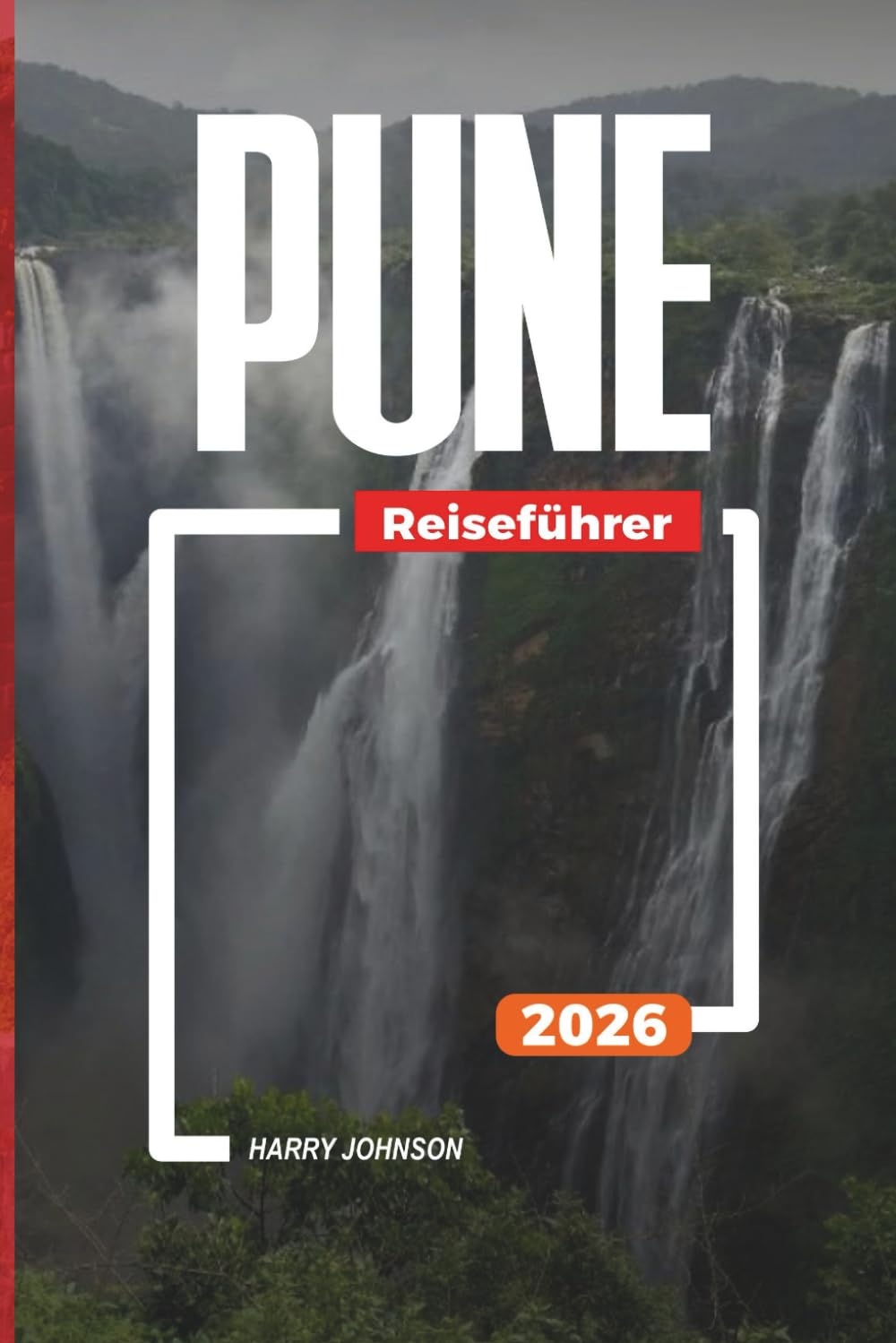 PUNE REISEFÜHRER 2026: Entdecken Sie versteckte Schätze, historische Sehenswürdigkeiten, Reisetipps und unvergessliche Urlaubserlebnisse