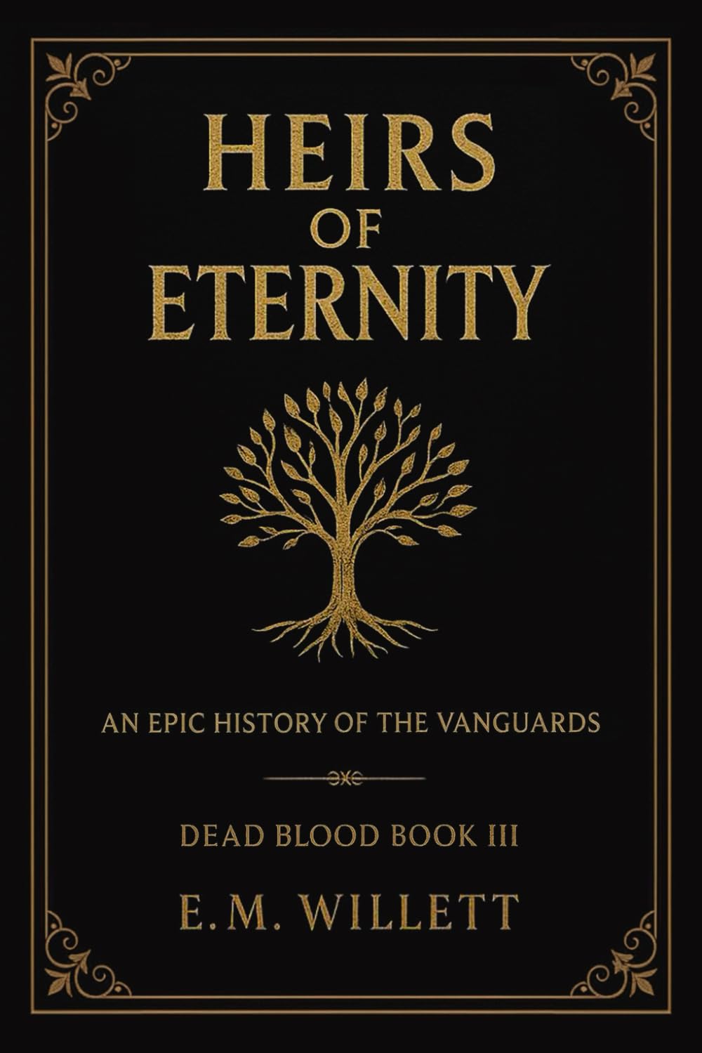 Heirs of Eternity: Dead Blood Volume I Book 3
