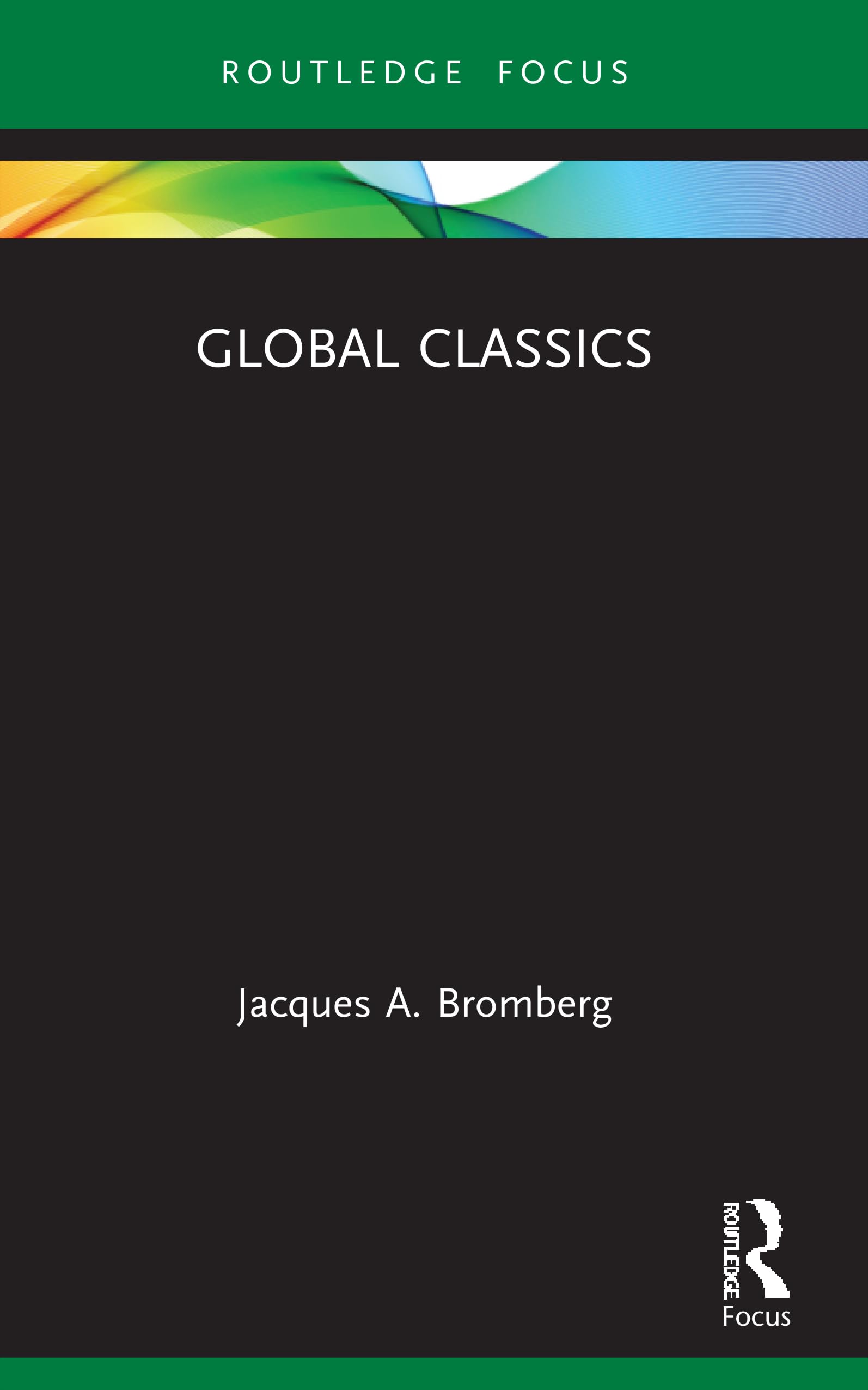 Global Classics (Routledge Focus on Classical Studies)