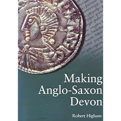 Making Anglo-Saxon Devon: Emergence of a Shire