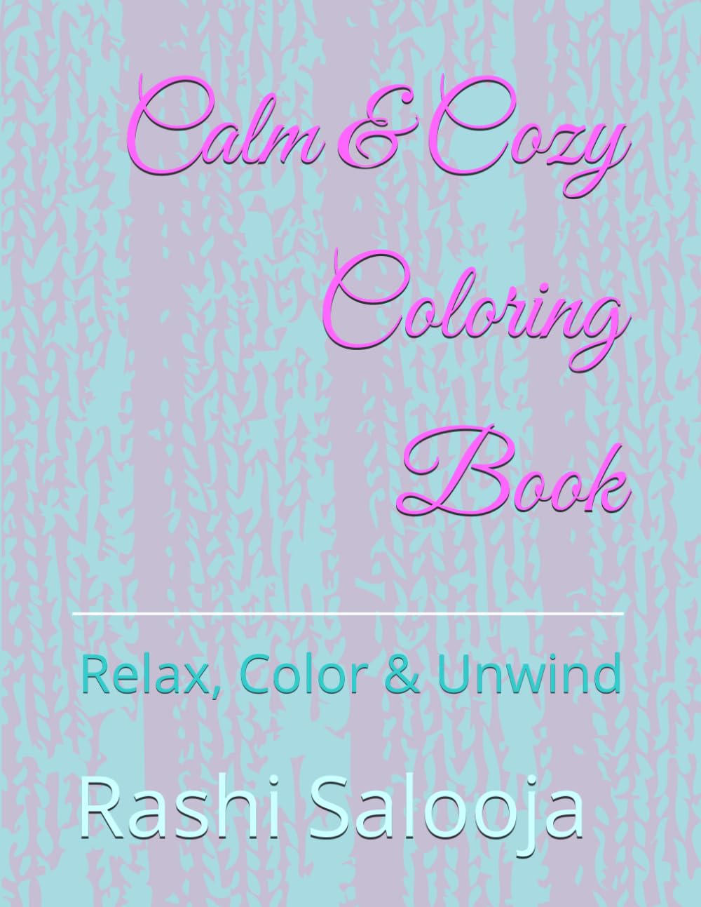 Calm & Cozy Coloring Book: Relax, Color & Unwind