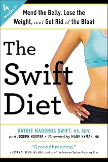 The Swift Diet: 4 Weeks to Mend the Belly, Lose the Weight, and Get Rid of the Bloat