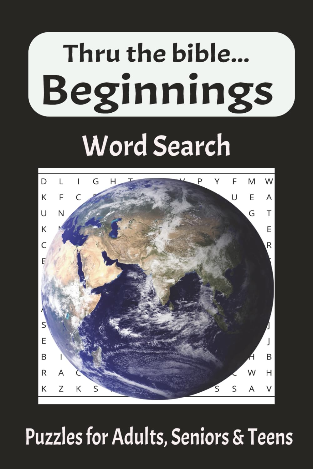 Book of Beginnings Word Search Puzzle Book: Word Searches with Easy to Read Print about Genesis and Bible Knowledge.