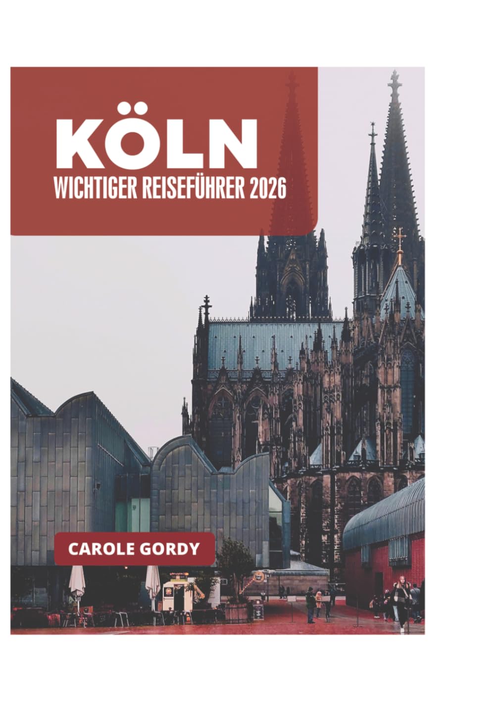 KÖLN WICHTIGER REISEFÜHRER 2026