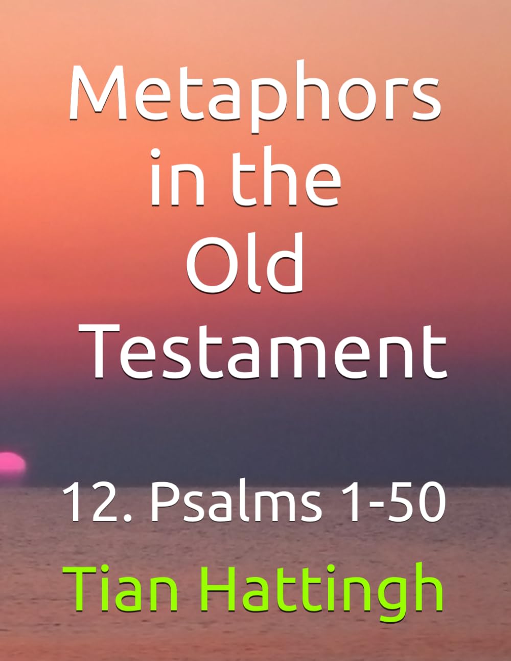 Metaphors in the Old Testament: 12. Psalms 1-50