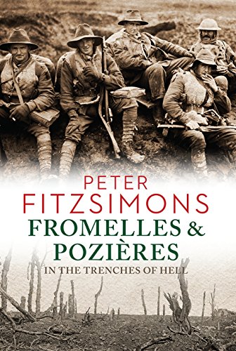 Fromelles and Pozières: In the Trenches of Hell