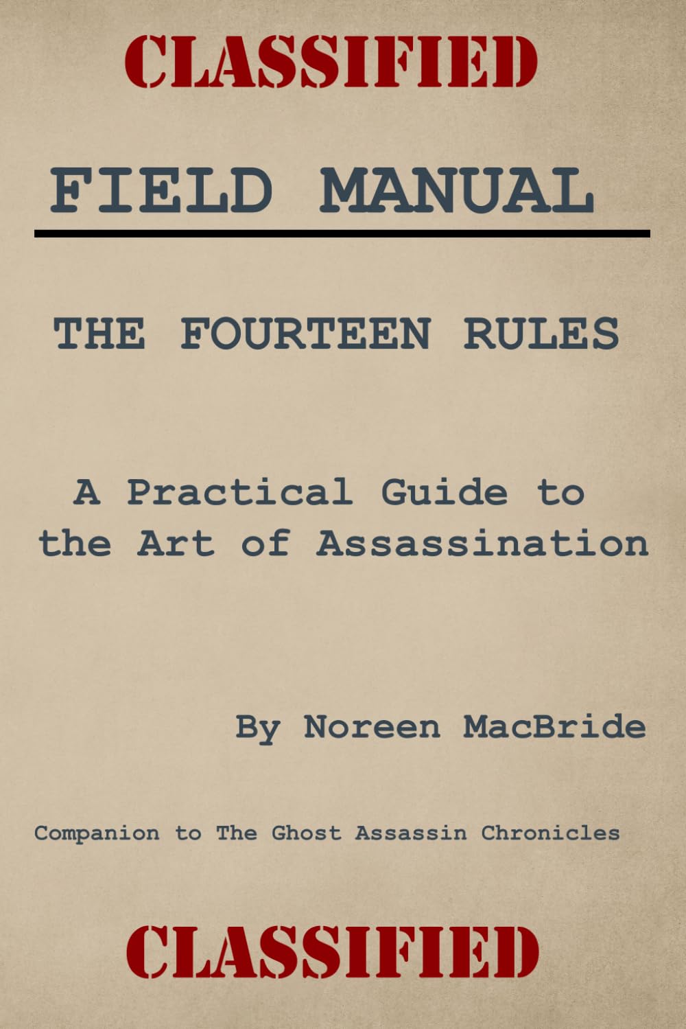 FIELD MANUAL THE FOURTEEN RULES: A Practical Guide to the Art of Assassination
