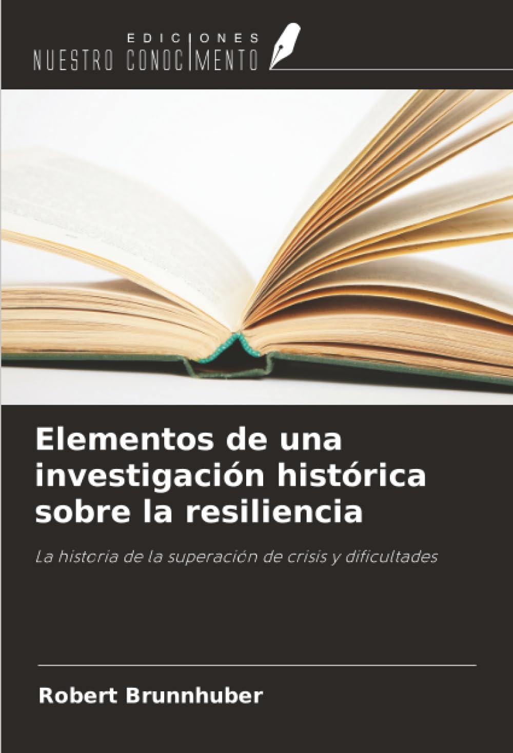 Elementos de una investigación histórica sobre la resiliencia: La historia de la superación de crisis y dificultades