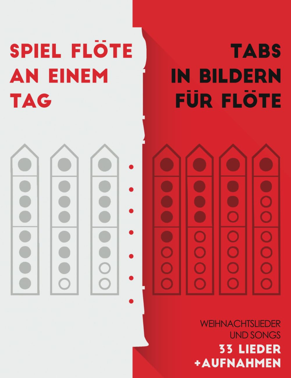 Spiel Flöte an einem Tag. Tabs in Bildern für Flöte.: Weihnachtslieder und Songs