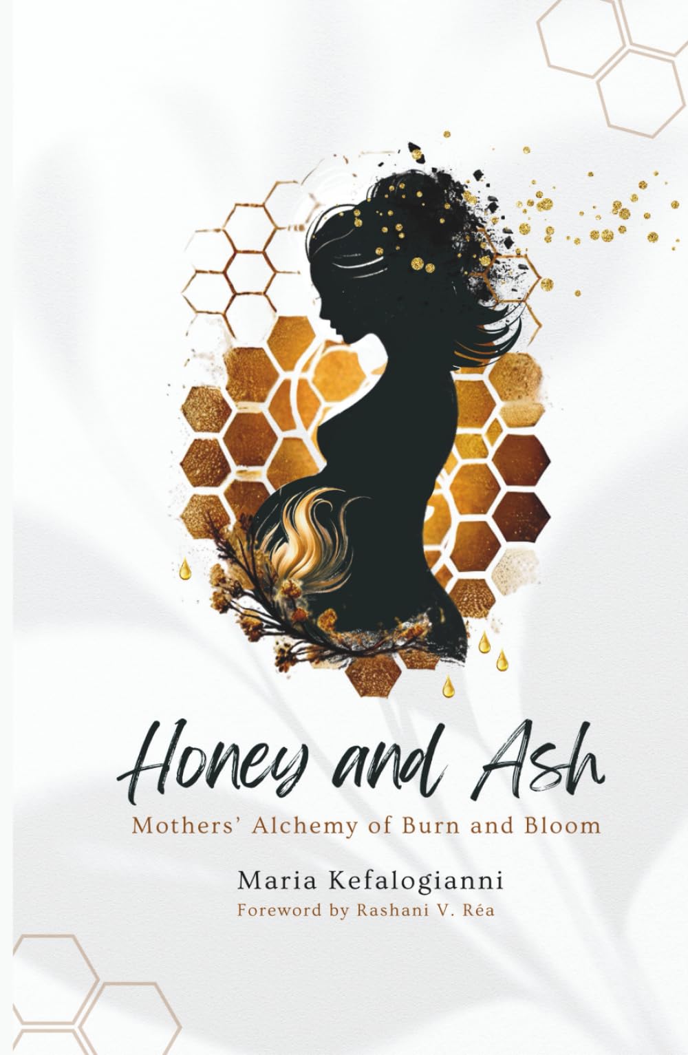 Honey and Ash: Mothers' Alchemy of Burn and Bloom