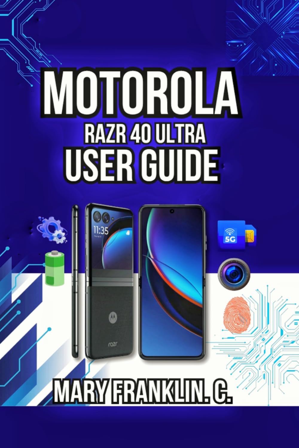 Motorola razr 40 Ultra User Guide: Hidden Features, Workflow Optimization, and Camera Techniques (Motorola Phones User Guide 2026)