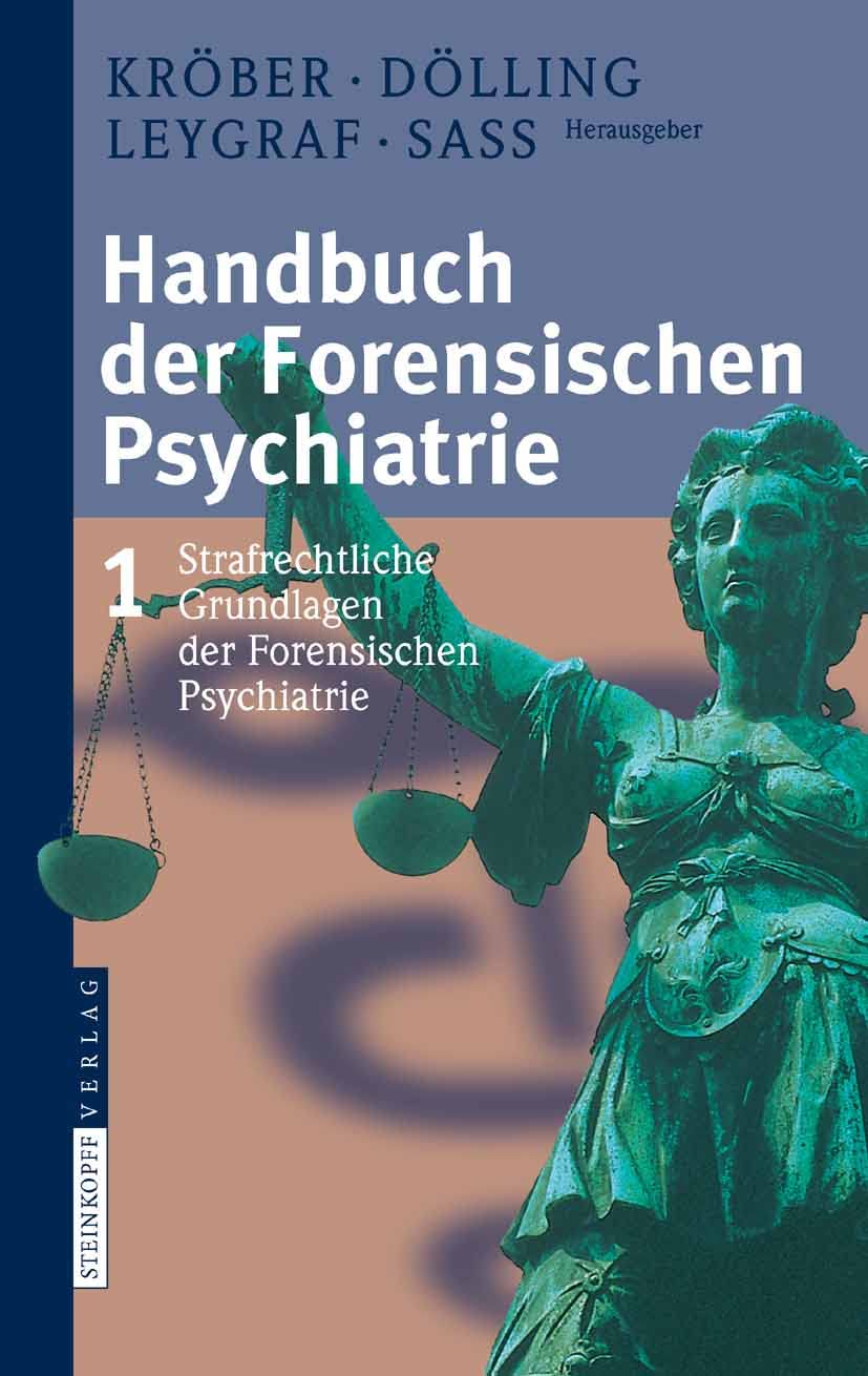 Handbuch der Forensischen Psychiatrie: Band 1: Strafrechtliche Grundlagen der Forensischen Psychiatrie