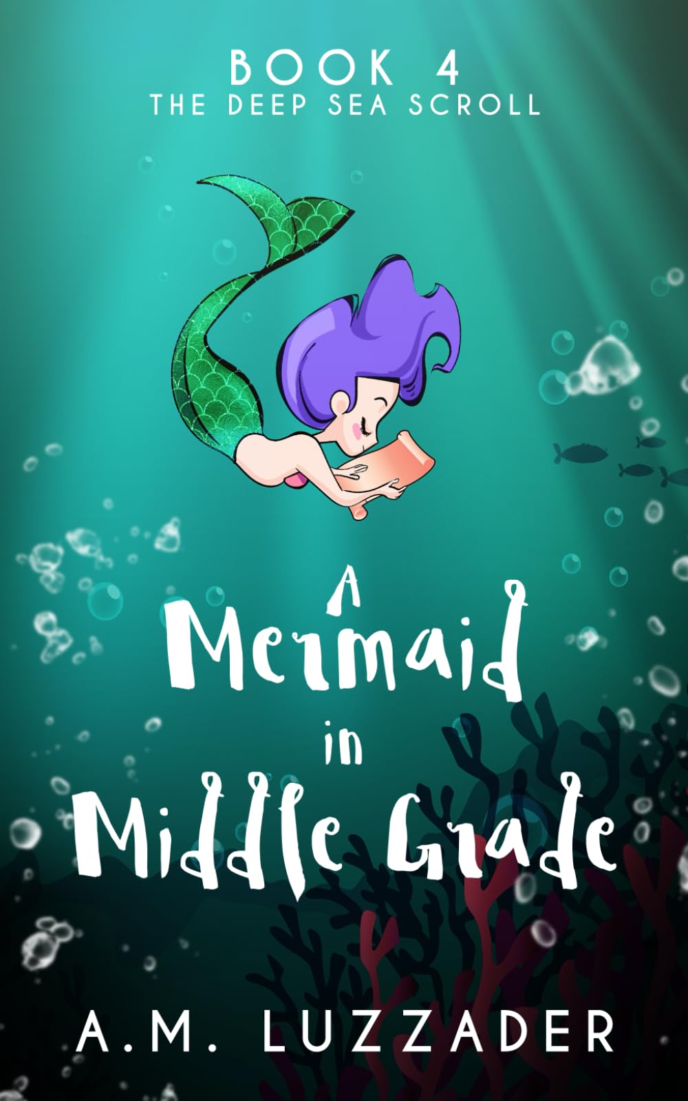 A Mermaid in Middle Grade: Book 4: The Deep Sea Scroll