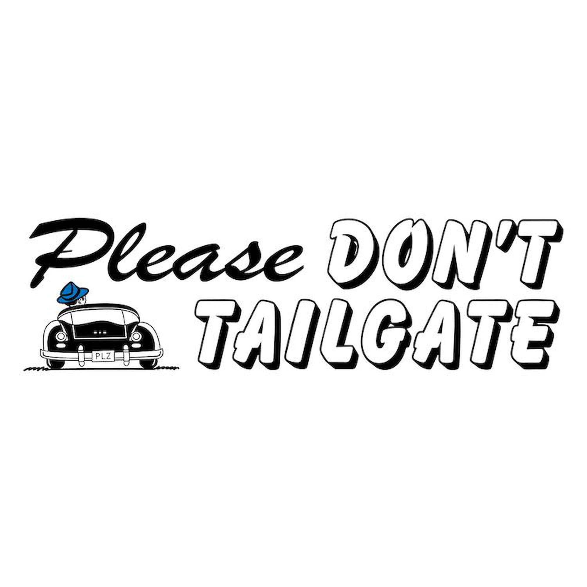 CafePress Please Don't Tailgate Car Magnet 10 X 3 Car Magnet 10