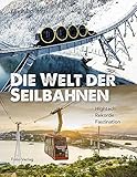 seilbahn barcelona  Die Welt der Seilbahnen: Hightech, Rekorde, Faszination