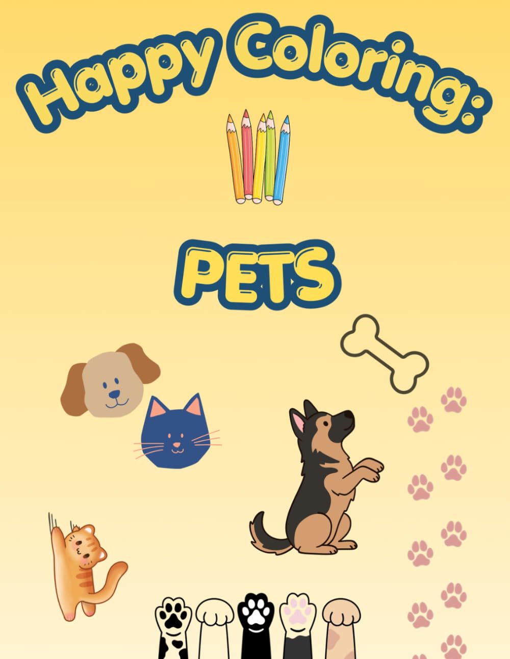 Happy Coloring: Pets: 40 Big and Easy Coloring Pages for Kids Ages 3-6