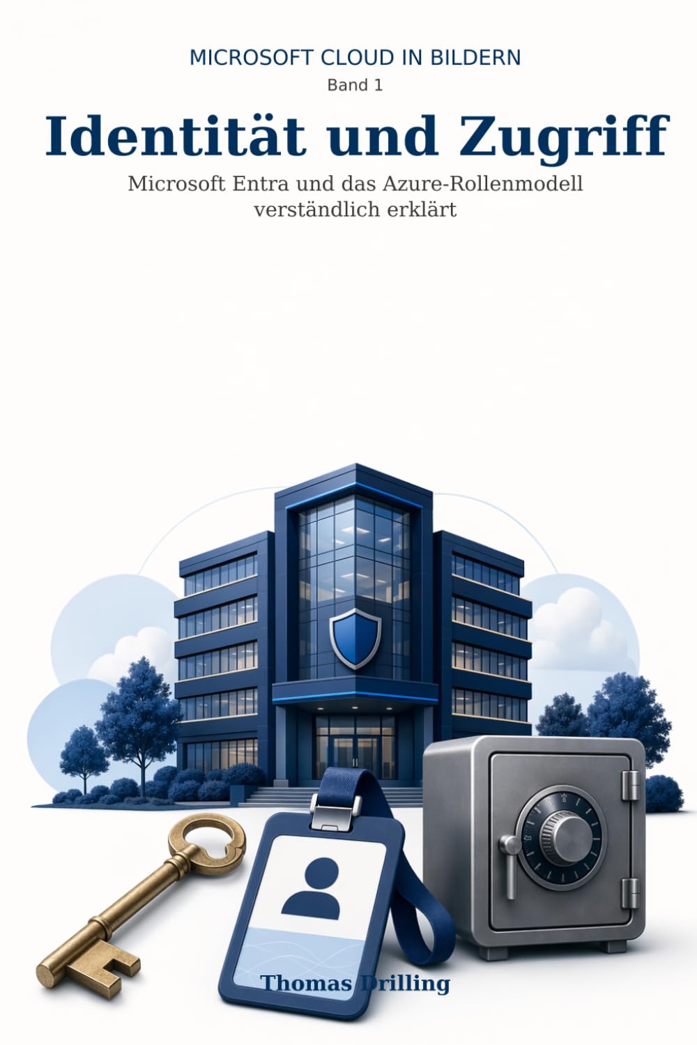Microsoft Cloud in Bildern: Microsoft Entra Identitätsverwaltung und das Azure-Rollenmodell