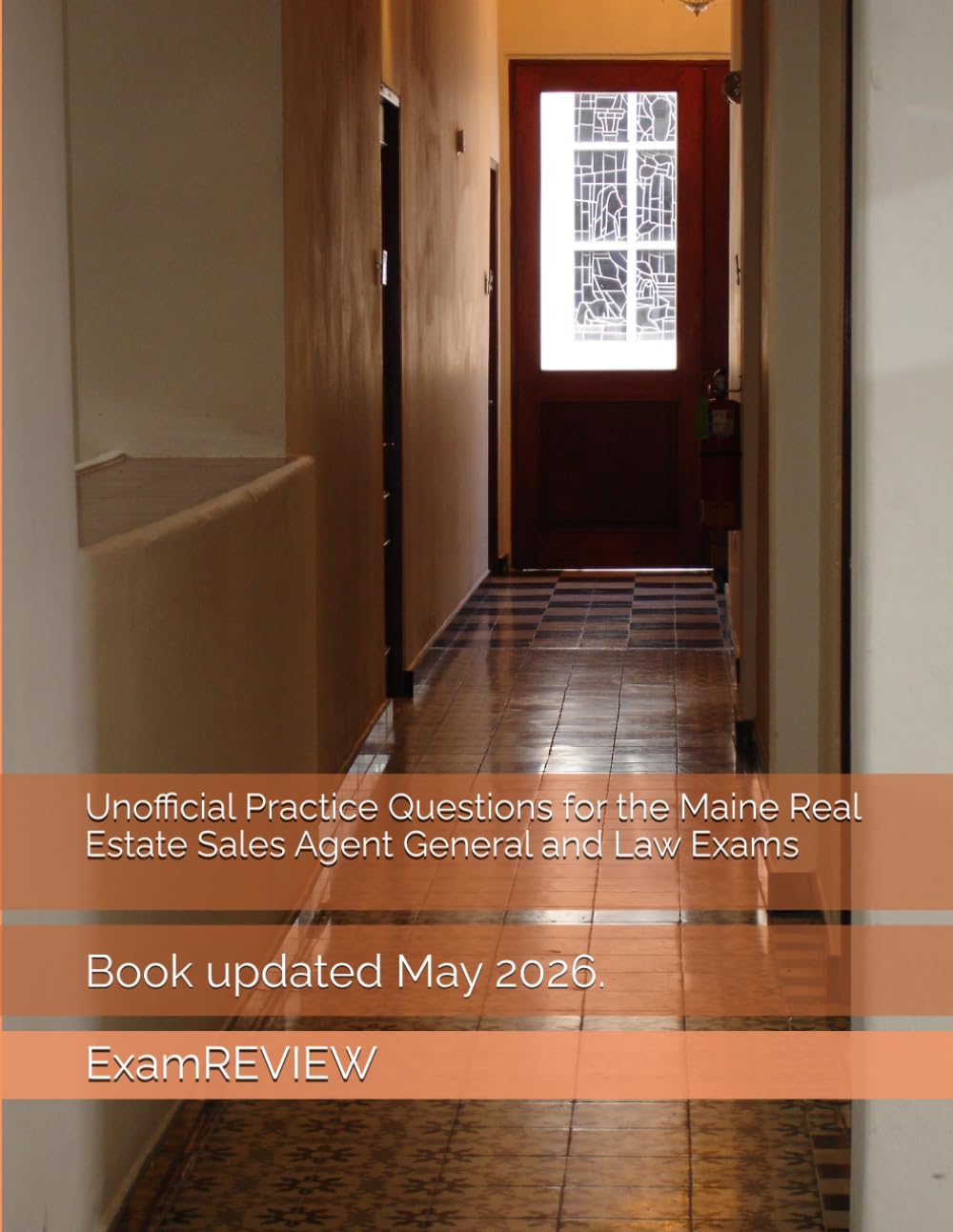 Unofficial Practice Questions for the Maine Real Estate Sales Agent General and Law Exams
