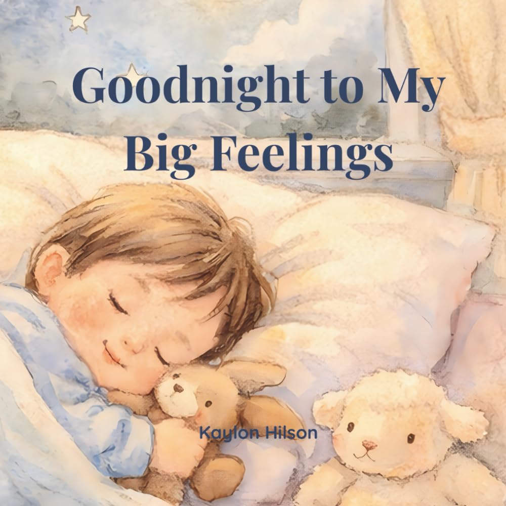 Goodnight to My Big Feelings (Big Feelings, Little Hearts)