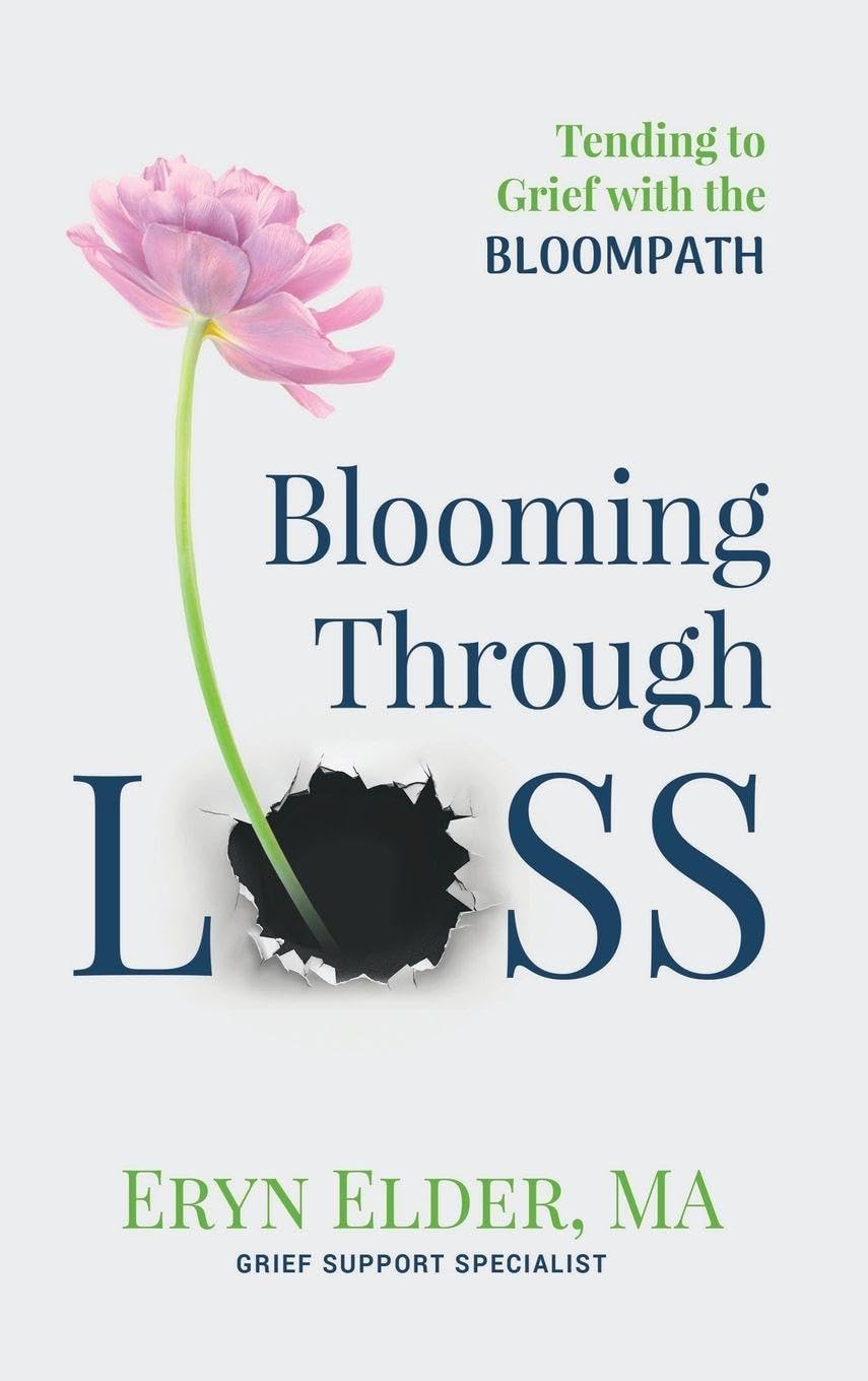 Blooming Through Loss: Tending to Grief with the BloomPathTM