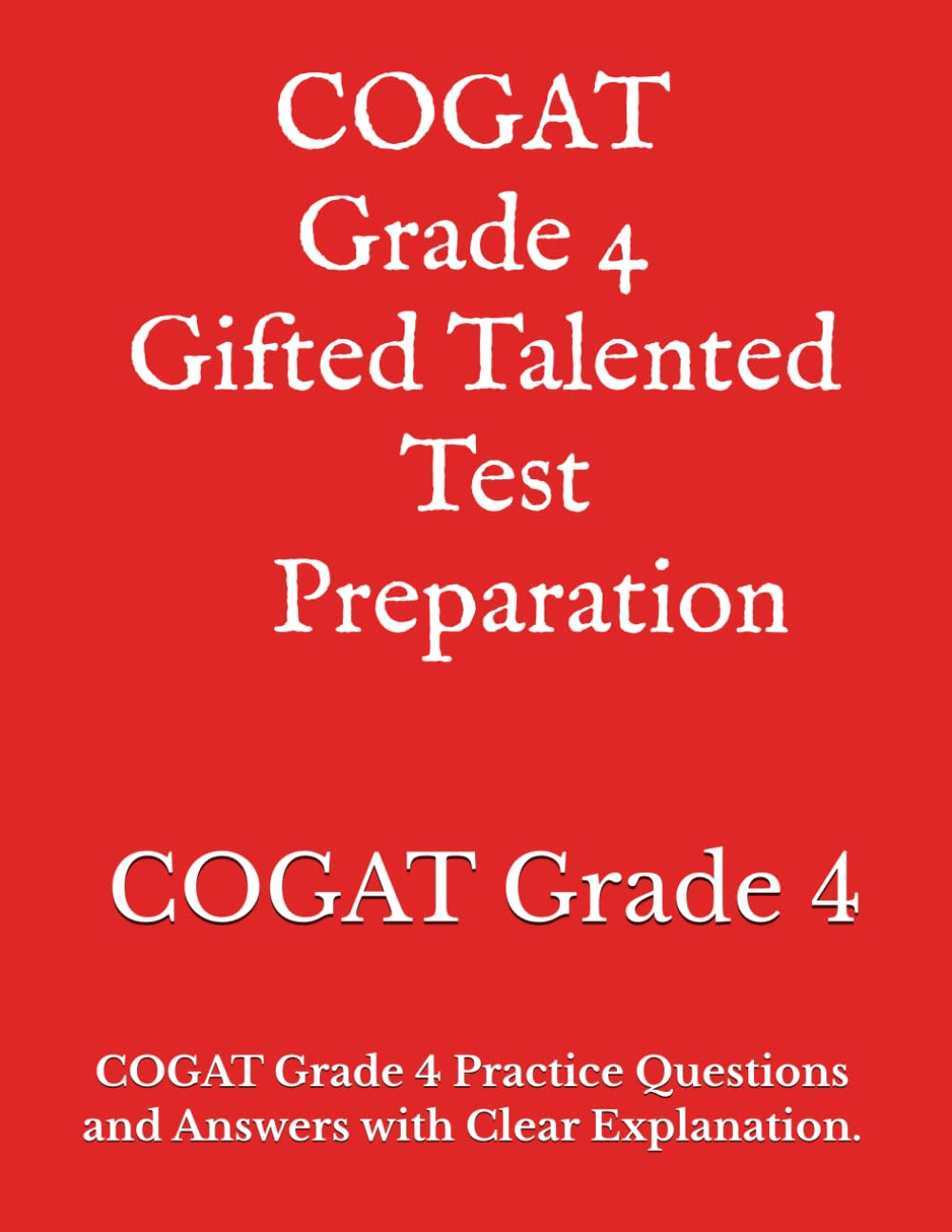 Brain Knowledge COGAT Grade 4 : Gifted and Talented Test Preparation.: COGAT Grade 4 Practice Questions and Answers with Clear Explanation.