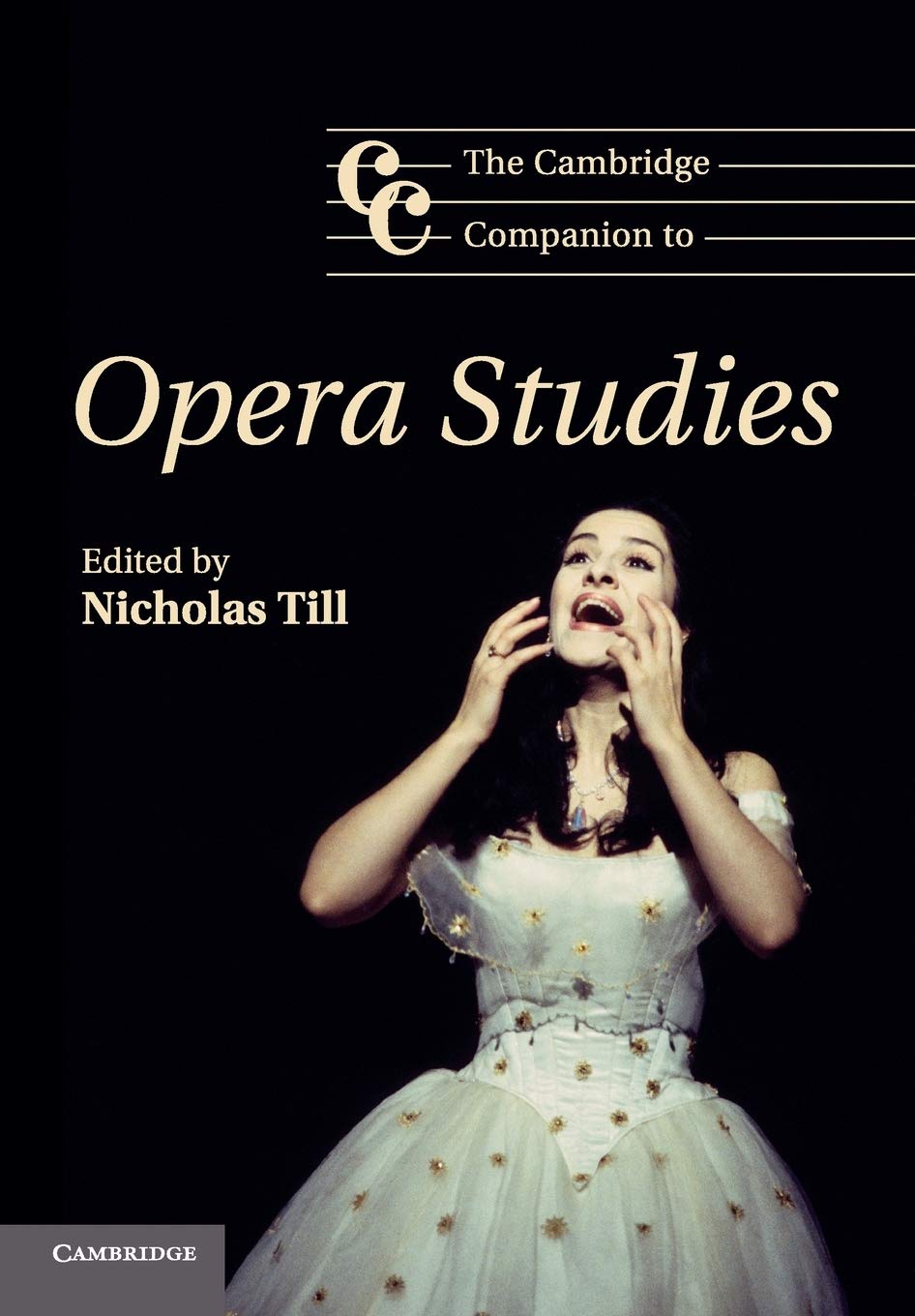 The Cambridge Companion to Opera Studies (Cambridge Companions to Music)