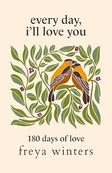 Every Day, Ill Love You 180 Days Of Love Daily Messages For A Loved One