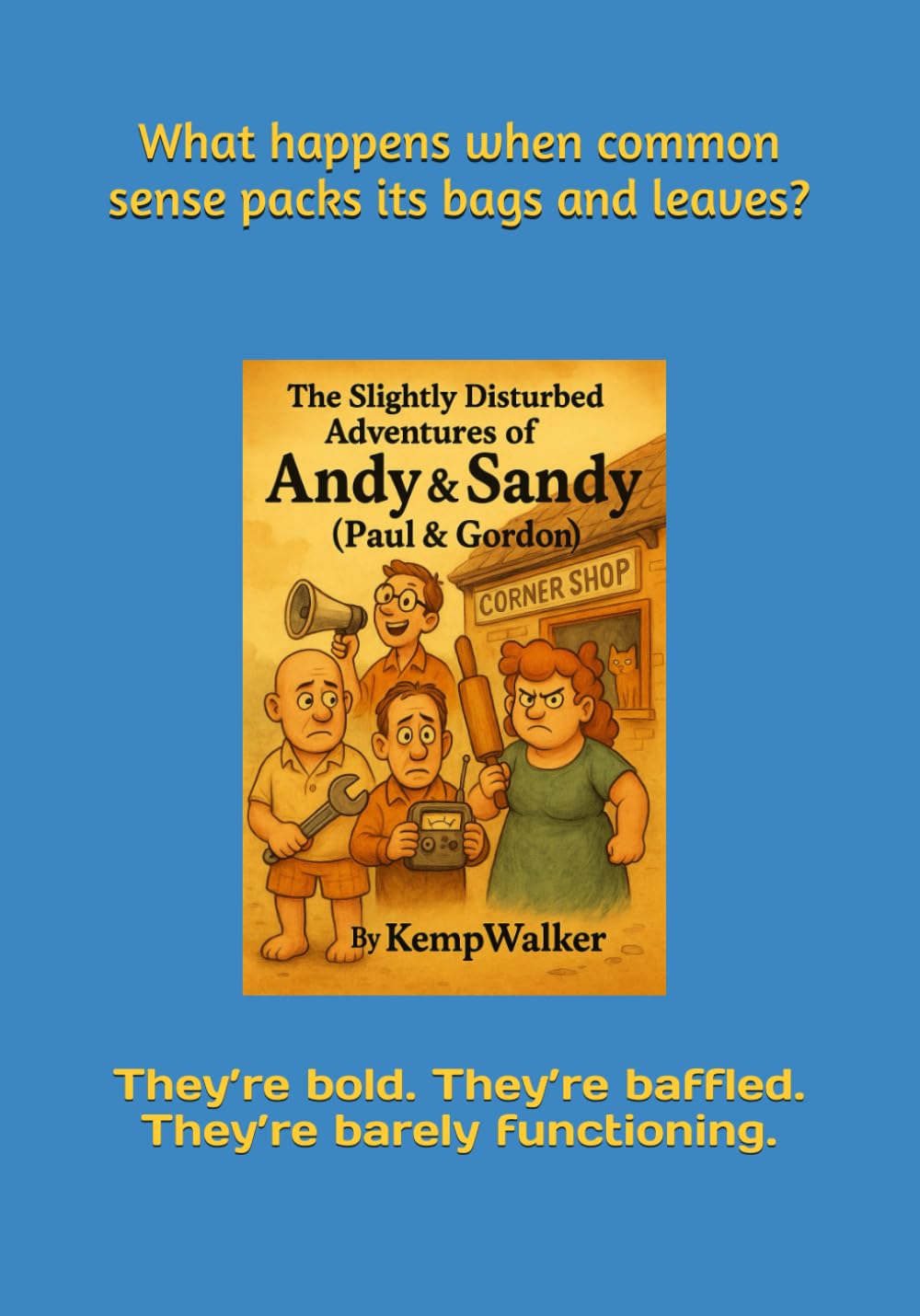 The Slight Disturbed Adventures Of Andy & Sandy: (Paul & Gordon)