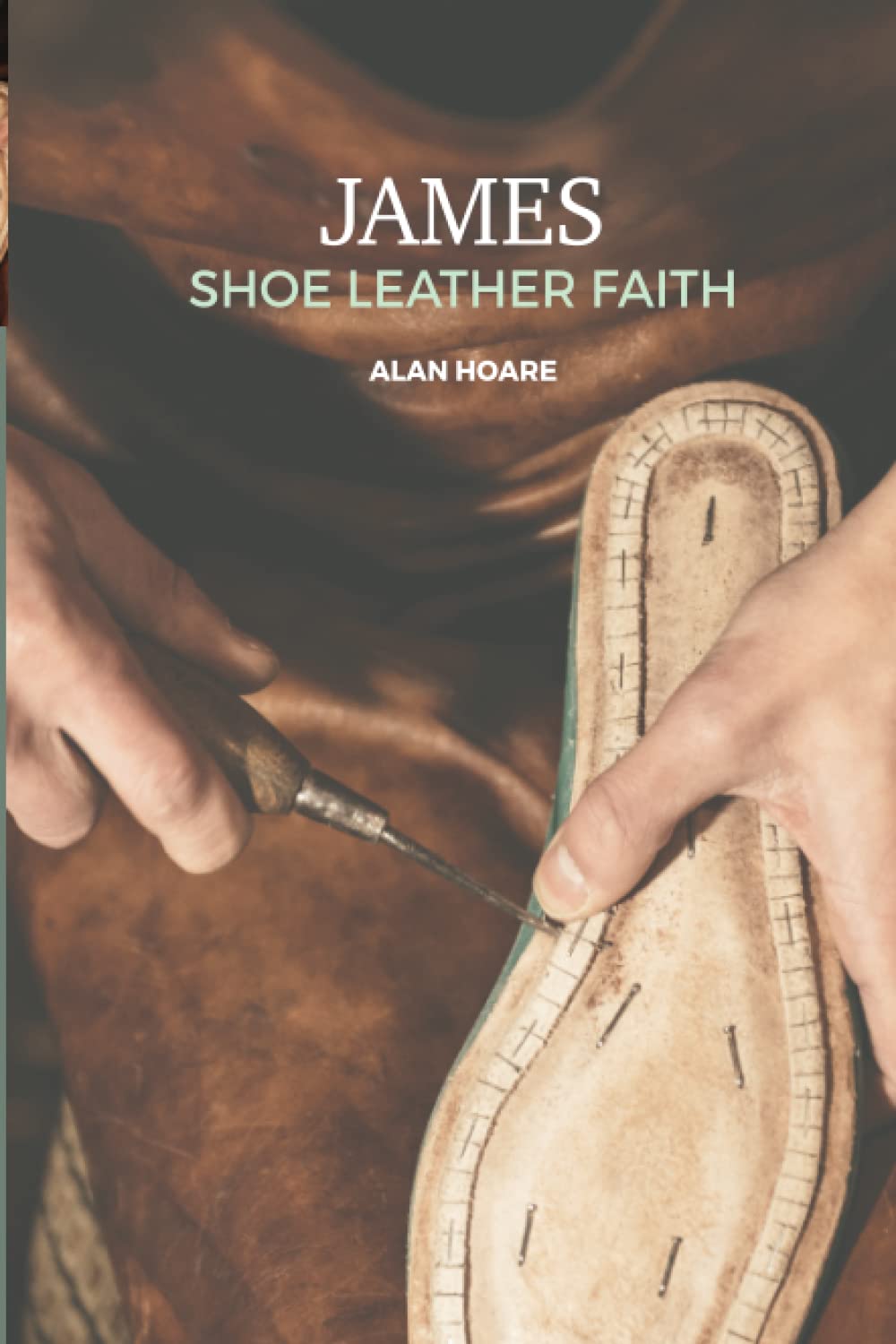 James: Shoe Leather Faith: A daily study of the letter of James