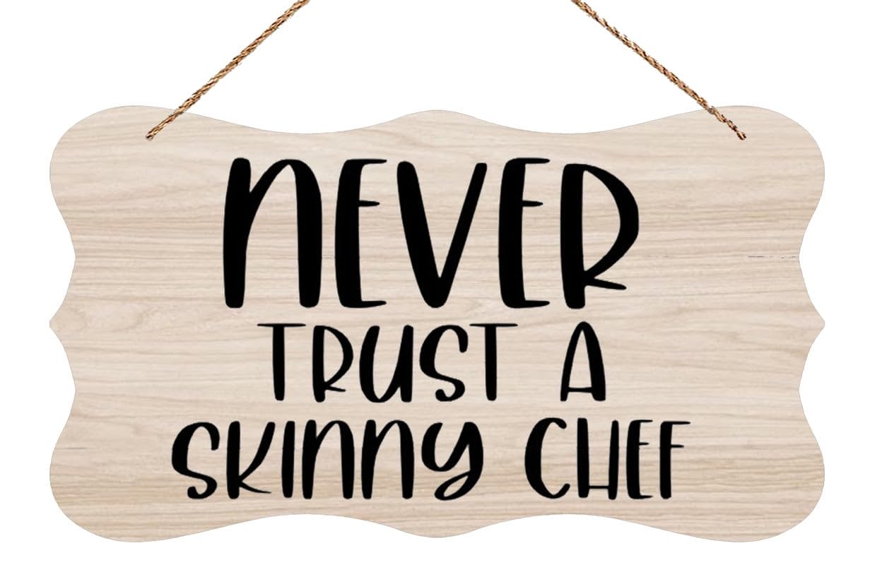 Wooden Hanging Sign Never Trust A Skinny Chef - Kitchen Humor Decor | Rustic Farmhouse Plaque | 6X12 Inch