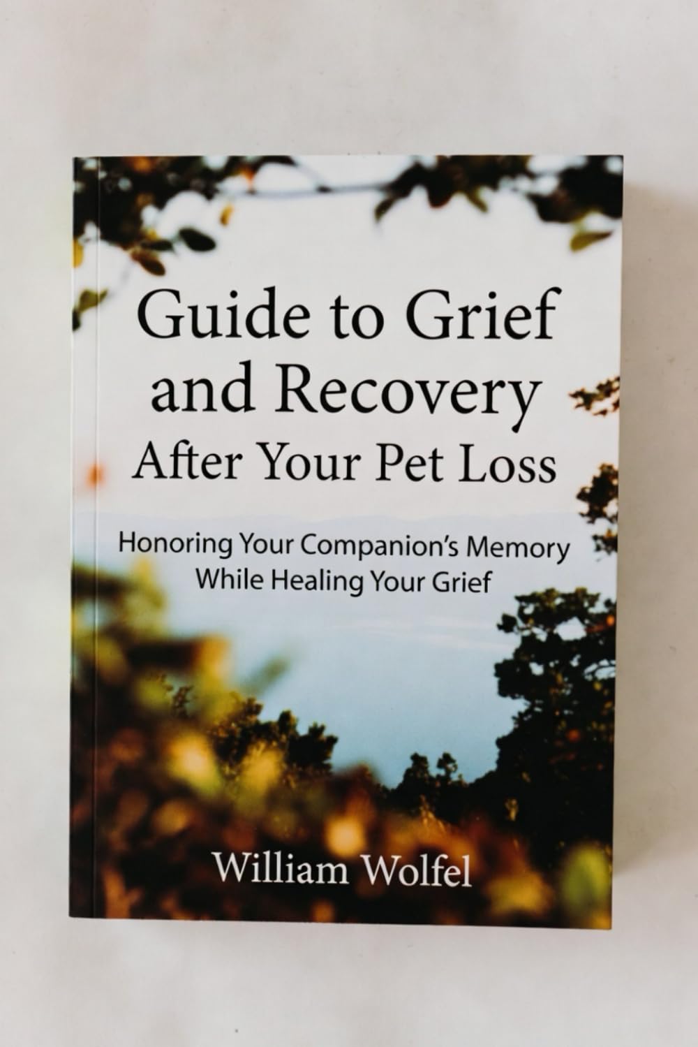 Guide to Grief and Recovery After Your Pet Loss: Honoring Your Companions Memory While Healing Your Grief