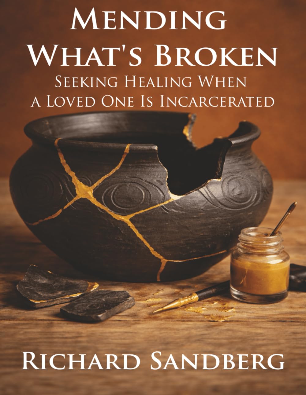Mending What's Broken: Seeking Healing When a Loved One Is Incarcerated (The Thrive Series)