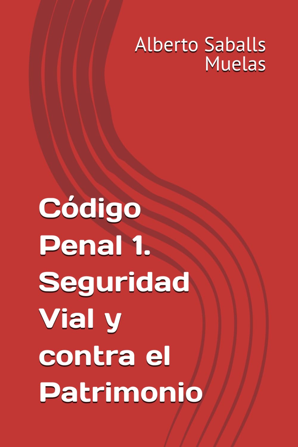 Código Penal 1. Seguridad Vial y contra el Patrimonio