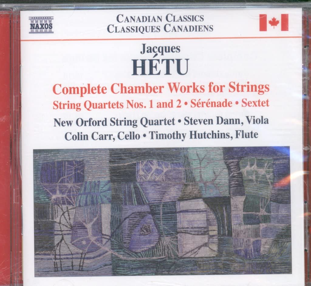 Jacques Hétu: Complete Chamber Works for Strings [Audio CD] New Orford Quartet; Dann; Carr and Hutchins