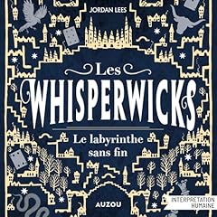 Couverture de Whisperwicks - Tome 1 - Le labyrinthe sans fin