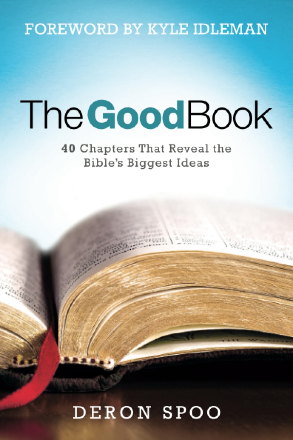 The Good Book: 40 Chapters That Reveal the Bible’s Biggest Ideas