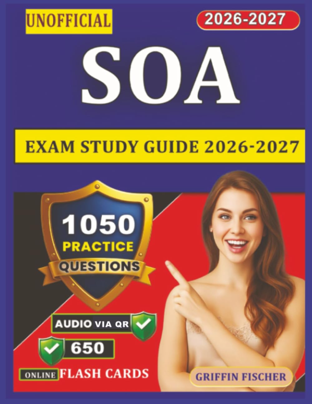 Unofficial SOA Exam Study Guide 2026-2027: Society of Actuaries Prep with 1050 Practice Questions And Detailed Explanation