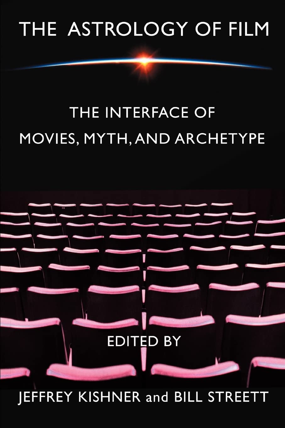 THE ASTROLOGY OF FILM: THE INTERFACE OF MOVIES, MYTH, AND ARCHETYPE