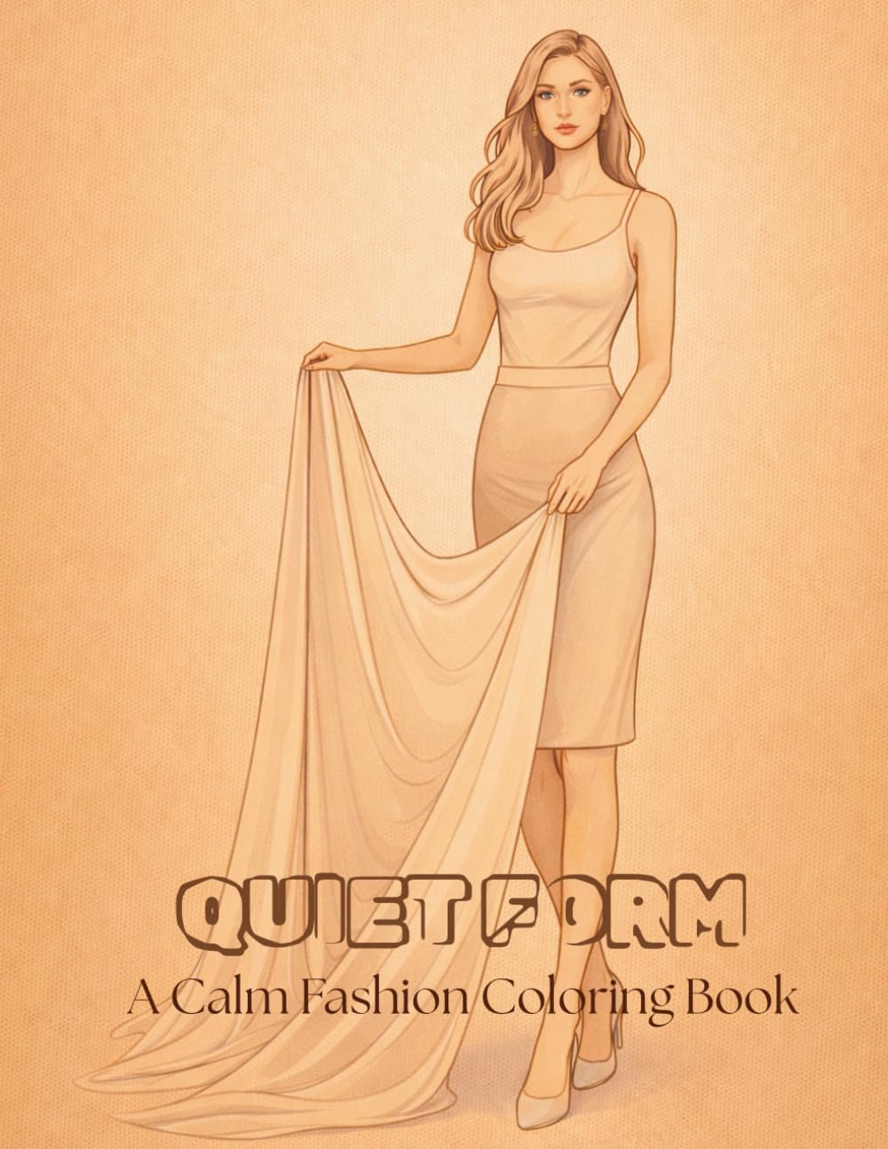 QUIET FORM: A Calm Fashion Coloring Book Exploring Shape and Silhouette (QUIET FASHION COLORING BOOK)