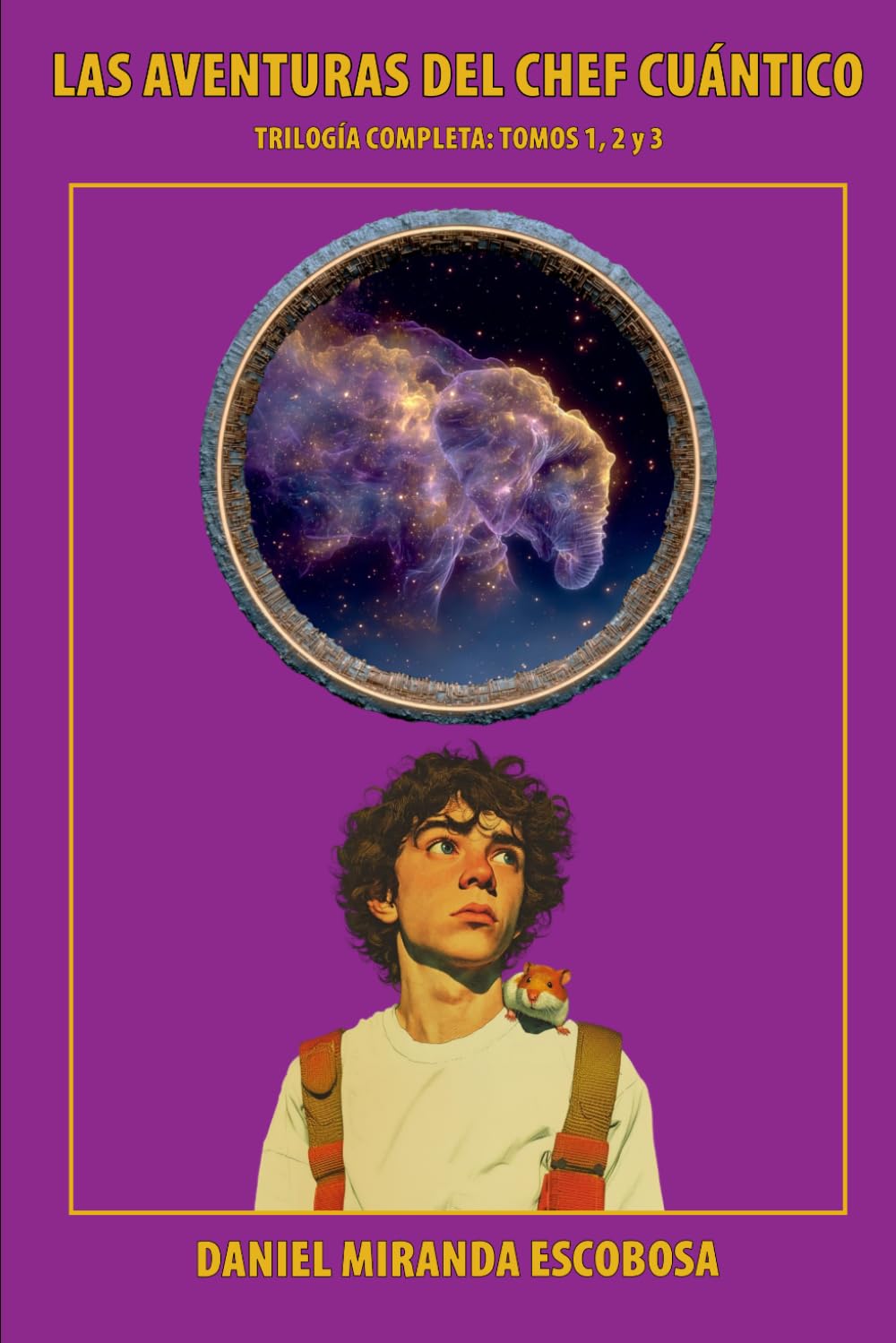 Las Aventuras del Chef Cuántico: Trilogía Completa: tomos 1, 2 y 3